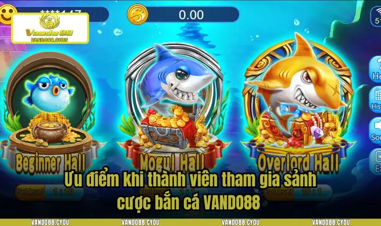 Ưu điểm khi thành viên tham gia sảnh cược bắn cá VANDO88 