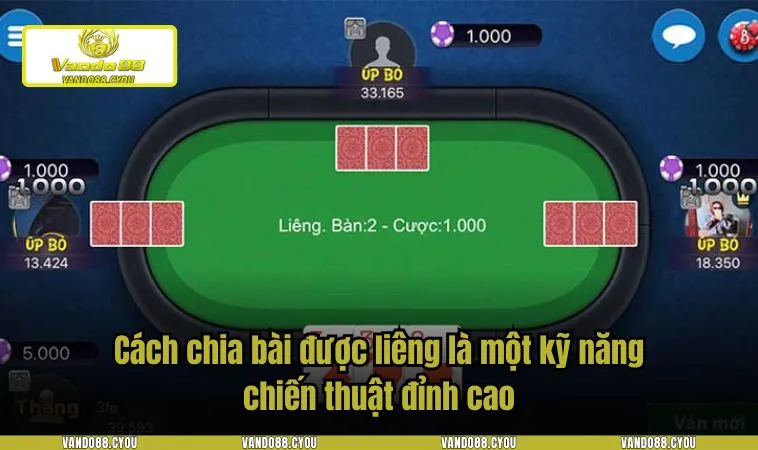 Cách chia bài được liêng là một kỹ năng chiến thuật đỉnh cao