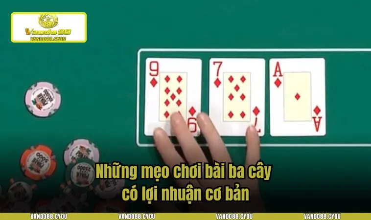 Những mẹo chơi bài ba cây có lợi nhuận cơ bản