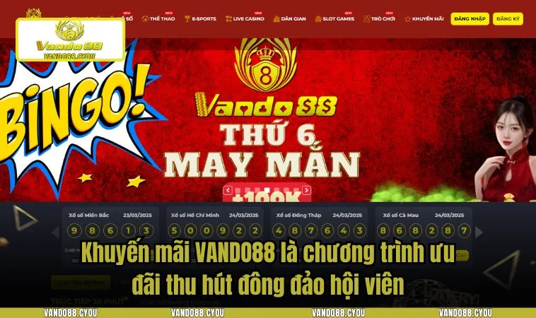 Khuyến mãi VANDO88 là chương trình ưu đãi thu hút đông đảo hội viên