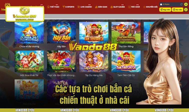 Các tựa trò chơi bắn cá chiến thuật ở nhà cái