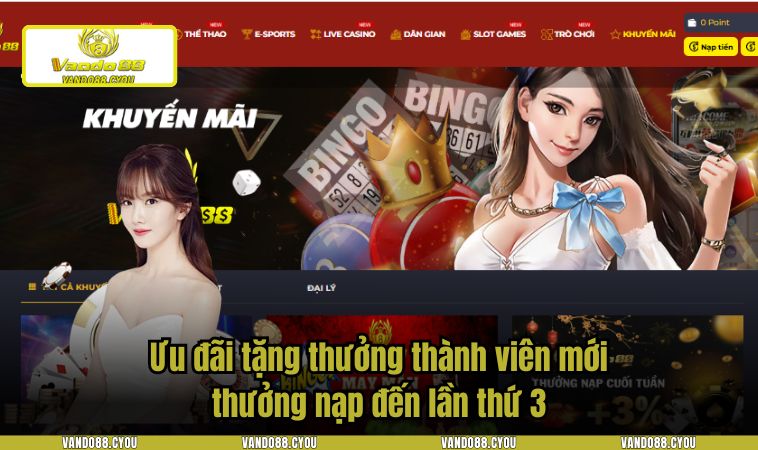 Ưu đãi tặng thưởng thành viên mới thưởng nạp đến lần thứ 3
