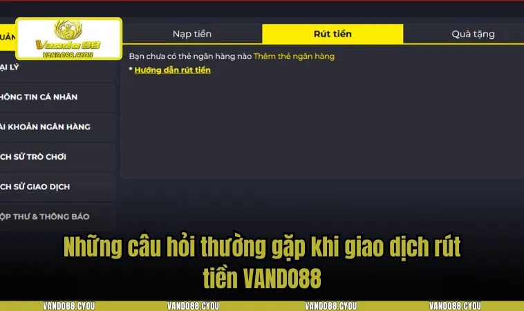 Những câu hỏi thường gặp khi giao dịch rút tiền VANDO88